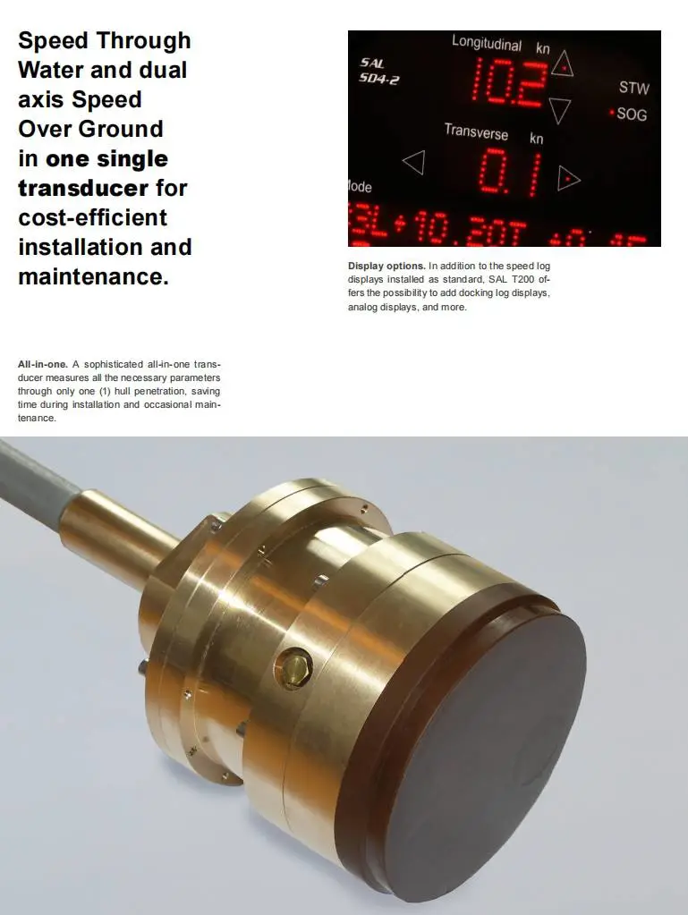 SAL NAVIGATION SAL T200 STW Single axis speed / Speed Over Ground (SOG) Dual axis speed / Docking log